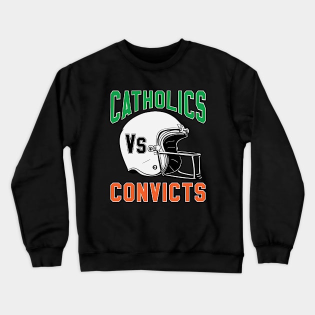 Catholics vs Convicts 2017 Shirts Rivalry t shirts tee Crewneck Sweatshirt by BlabberBones